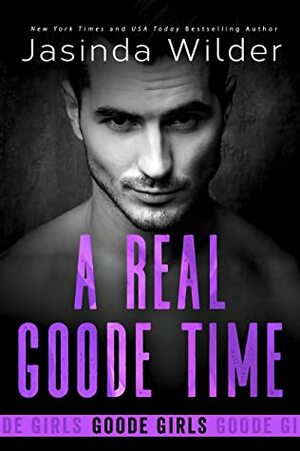 A Real Goode Time by Jasinda Wilder