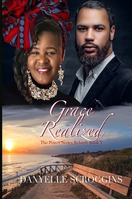 Grace Realized by Danyelle Scroggins