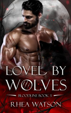 Loved by Wolves by Rhea Watson