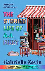 The Storied Life Of AJ Fikry A Novel by Gabrielle Zevin by Gabrielle Zevin