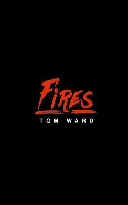 Fires by Tom Ward