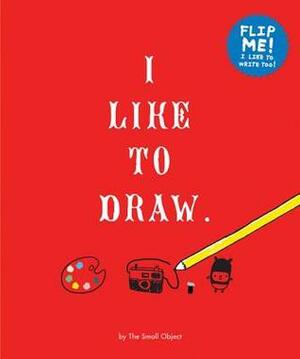 I Like to Draw/I Like to Write by Sarah Neuburger