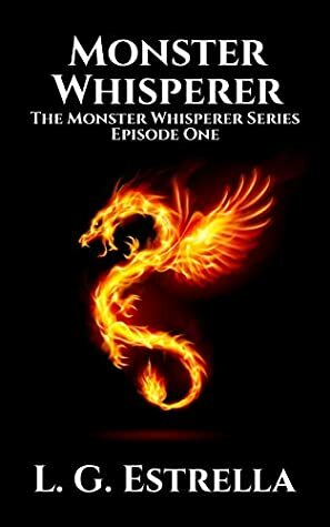 Monster Whisperer by L.G. Estrella