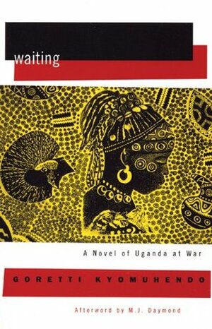Waiting: A Novel of Uganda's Hidden War by Margaret Daymond, Goretti Kyomuhendo