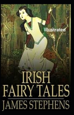 Irish Fairy Tales Illustrated by James Stephens