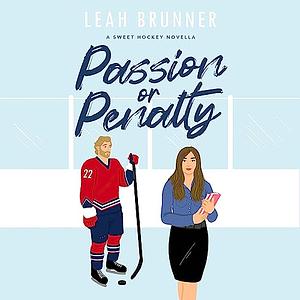 Passion or Penalty by Leah Brunner
