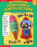 Scholastic Success With Addition &amp; Subtraction: Grade 1 by Scholastic, Inc. Staff