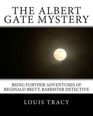The Albert Gate Mystery: Large Print Edition by Louis Tracy