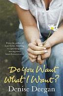 Do You Want what I Want? by Denise Deegan