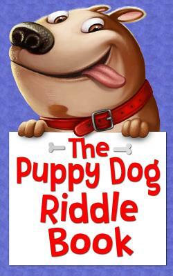 The Puppy Dog Riddle Book by Jim Erskine