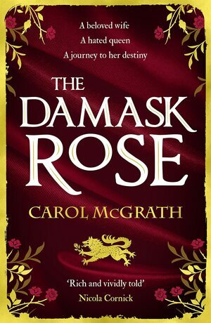The Damask Rose by Carol McGrath