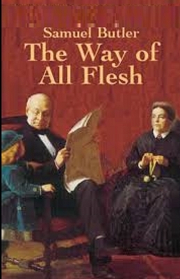 The Way of All Flesh Illustrated by Samuel Butler