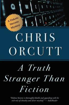 A Truth Stranger Than Fiction by Chris Orcutt