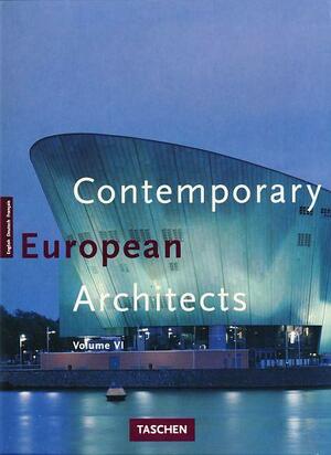 Contemporary European Architects: Volume VI by Philip Jodidio, Philip Jodidio, Dirk Meyhofer