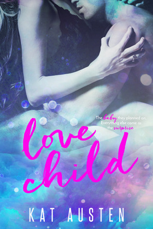 Love Child by Kat Austen