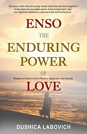 Enso: the Enduring Power of Love by Dushica Labovich, Elli Gillic, Jonathan Griffiths