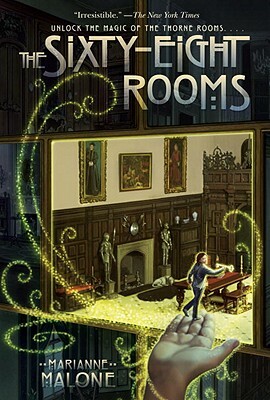 The Sixty-Eight Rooms by Marianne Malone