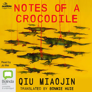 Notes of a Crocodile by Qiu Miaojin