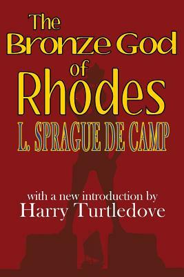 The Bronze God of Rhodes by L. Sprague de Camp