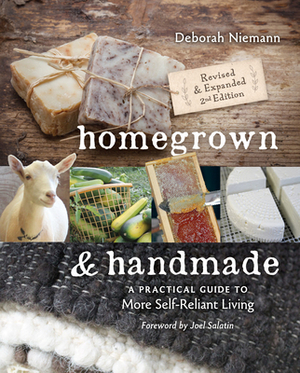 Homegrown & Handmade - 2nd Edition: A Practical Guide to More Self-Reliant Living by Deborah Niemann