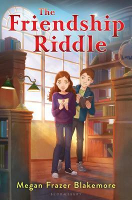 The Friendship Riddle by Megan Frazer Blakemore