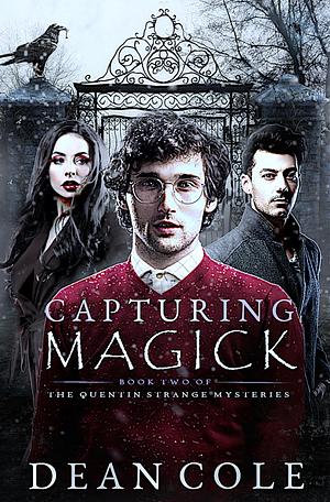 Capturing Magick by Dean Cole