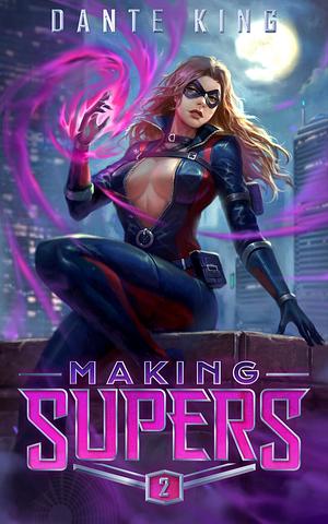 Making Supers 2 by Dante King