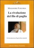 La rivoluzione del filo di paglia: Un'introduzione all'agricoltura naturale by Masanobu Fukuoka