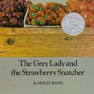The Grey Lady and the Strawberry Snatcher by Molly Bang