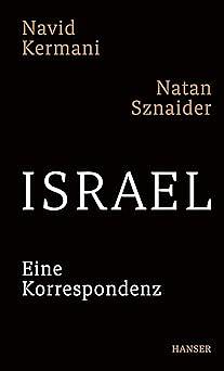 Israel: Eine Korrespondenz by Natan Sznaider, Navid Kermani