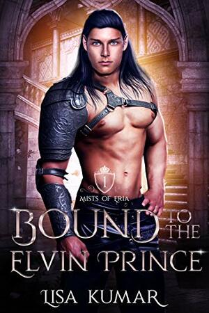 Bound to the Elvin Prince by Lisa Kumar