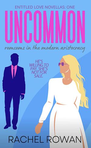 Uncommon by Rachel Rowan