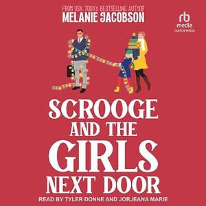 Scrooge and the Girls by Melanie Jacobson, Melanie Jacobson, Tyler Donne, Jorjeana Marie