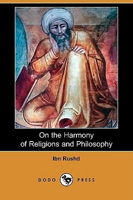 On the Harmony of Religions and Philosophy (Dodo Press) by Ibn Rushd