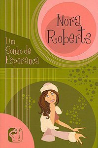 Um Sonho de Esperança by Nora Roberts, A.B. Pinheiro de Lemos
