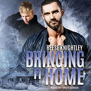Bringing It Home by Reese Knightley