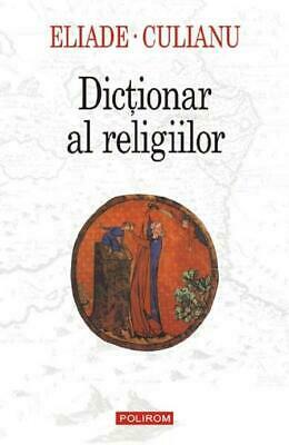 Dicţionar al religiilor by Ioan Petru Culianu, Mircea Eliade