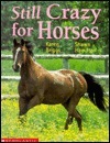 Still Crazy for Horses by Karen Briggs