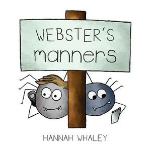 Webster's Manners by Hannah Whaley