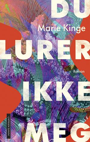 Du lurer ikke meg by Marie Kinge