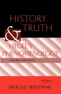 History and Truth in Hegel's Phenomenology, Third Edition by Merold Westphal