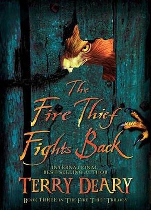 The Fire Thief Fights Back by Terry Deary