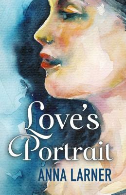 Love's Portrait by Anna Larner