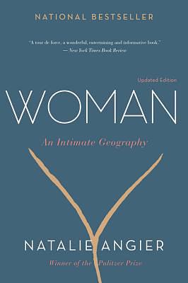 Woman: An Intimate Geography by Natalie Angier