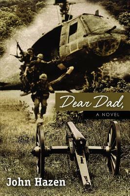 Dear Dad, A Novel by John Hazen