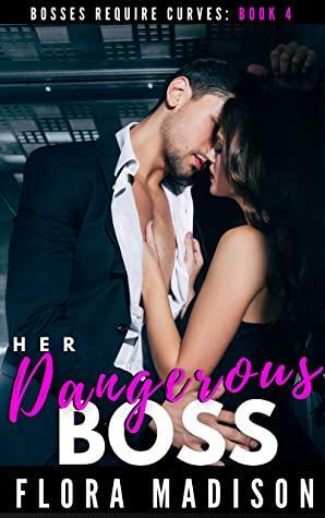 Her Dangerous Boss by Flora Madison