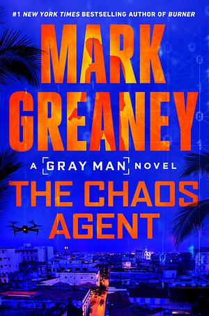 The Chaos Agent by Mark Greaney