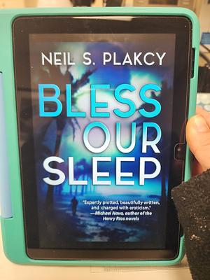 Bless Our Sleep by Neil S. Plakcy