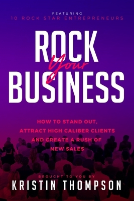 Rock Your Business: How to Stand Out, Attract High Caliber Clients, and Create a Rush of New Sales by Suzanne Doyle-Ingram, Meiko S. Patton, Susan J. Ryan