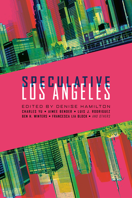 Speculative Los Angeles by Denise Hamilton